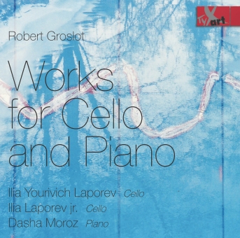 Robert Groslot: Works for Cello and Piano