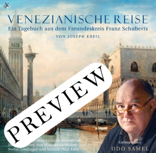 Venezianische Reise - Ein Reisetagebuch aus dem Freundeskreis Schuberts - von J. Kreil - gelesen von U. Samel